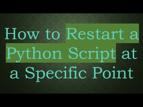 How to Restart a Python Script at a Specific Point