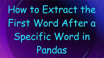 How to Extract the First Word After a Specific Word in Pandas