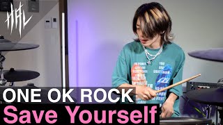 ONE OK ROCK - SAVE YOURSELF \/ HAL Drum Cover