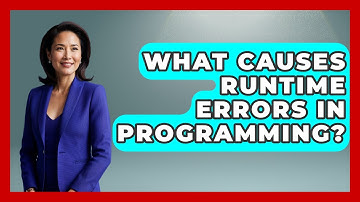 What Causes Runtime Errors in Programming? - Learn To Troubleshoot