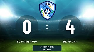 FC VARASH U10 - ФК Ураган, 0:4