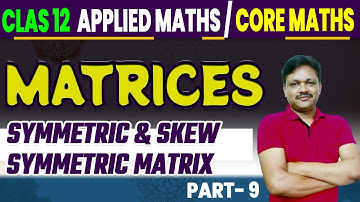 Matrices Chapter 3 part 9 | Ex 3.5 | symmetric and skew symmetric Matrices | Applied Maths class 12
