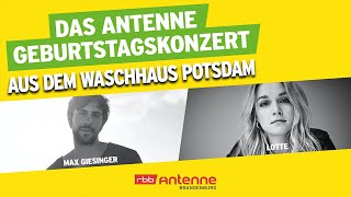 Max Giesinger & Lotte - Live aus dem Waschhaus Potsdam | 30 Jahre Antenne Brandenburg