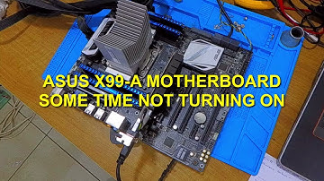 ASUS X99-A MOTHERBOARD SOME TIME NOT TURNING ON