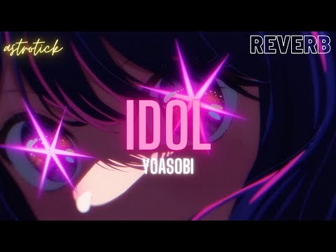 YOASOBI - Idol「アイドル」| REVERB Audio | Oshi no Ko (推しの子) OP