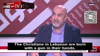 Lebanese Journalist Tony Abi Najem: Christians In Lebanon Are Born With A Gun In Their Hands