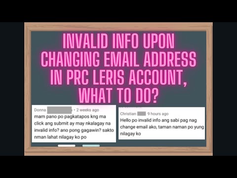 INVALID INFO UPON CHANGING EMAIL ADDRESS IN PRC LERIS ACCOUNT, WHAT TO DO?