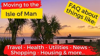 Moving to the Isle of Man Guide: FAQ on Transport, Shopping, Internet, Housing \& more!