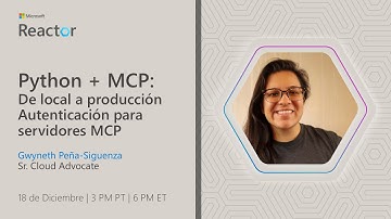 [Python + MCP: De local a producción] Autenticación para servidores MCP