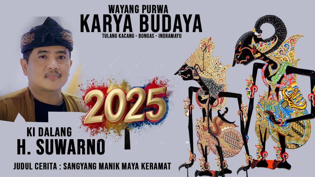 HIBURAN MALAM WAYANG KARYA BUDAYA Ki dalang H. Suwarno Judul Cerita : Sangyang manik maya keramat