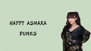 HAPPY ASMARA - DUMES  lirik & terjemahan (cover)