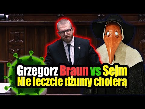 Grzegorz Braun: Nie leczcie dżumy cholerą! Prawy Sejmowy