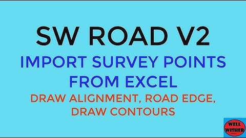SW ROAD V2 -2 Import excel file to sw road, draw alignment, road edge and contours