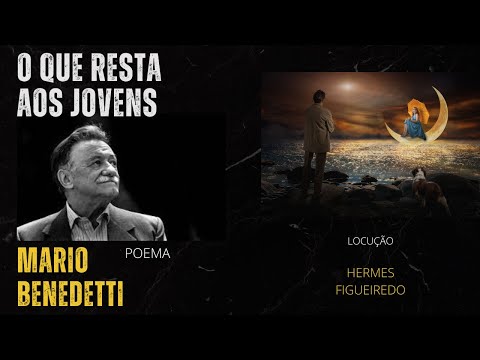 Poesia "O Que Resta Aos Jovens Para Provar" [Mario Benedetti]