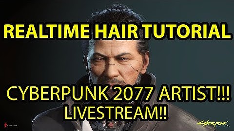 (Tutorial) Cyberpunk 2077 Dev Demonstrates Realtime Hair Creation - PART 1 (LIVESTREAM!)