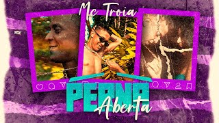 MC TRÓIA - PERNA ABERTA ( CLIPE OFICIAL )