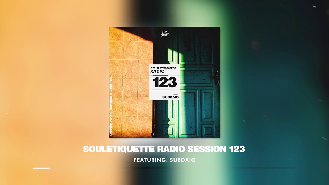 Souletiquette Radio Session 123 Featuring: Subdaio