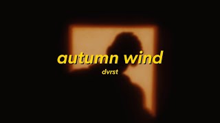 DVRST - Autumn Wind Resimi