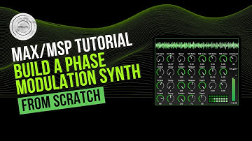 Max/MSP Tutorial: Build a Phase Modulation Synth from Scratch