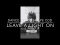 Dance designs cape cod leave a light on