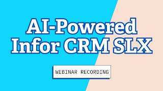 AI-Powered Infor CRM SLX V10: Full Walkthrough — New Features, UI & Roadmap AI-Powered Infor CRM SLX V10: Full Walkthrough — New Features, UI & Roadmap