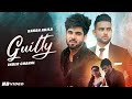 New Punjabi Songs 2020-21Guilty Official Video| Inder Chahal Karan Aujla Shraddha Arya |Coin Digital