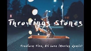 Throwings Stones - Freeform Five, Ali Love (Huxley Remix)