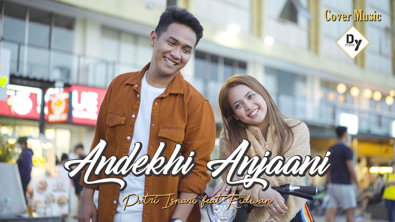 (COVER) Andekhi Anjaani - Putri Isnari feat Ridwan - YouTube