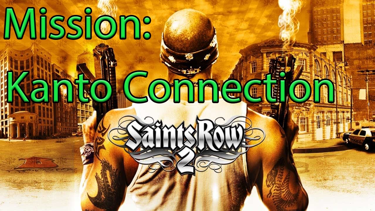 Mission 2-6 Kanto Connection - Saints Row 2 Guide - IGN