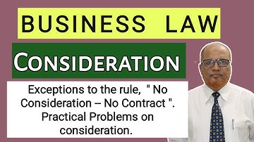 Business Law I Consideration I Exceptions of No Consideration No Contract I Problems I Khan Commerce