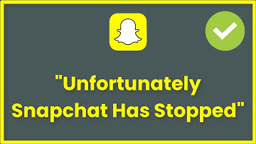 Unfortunately Snapchat Has Stopped Error Android & Ios