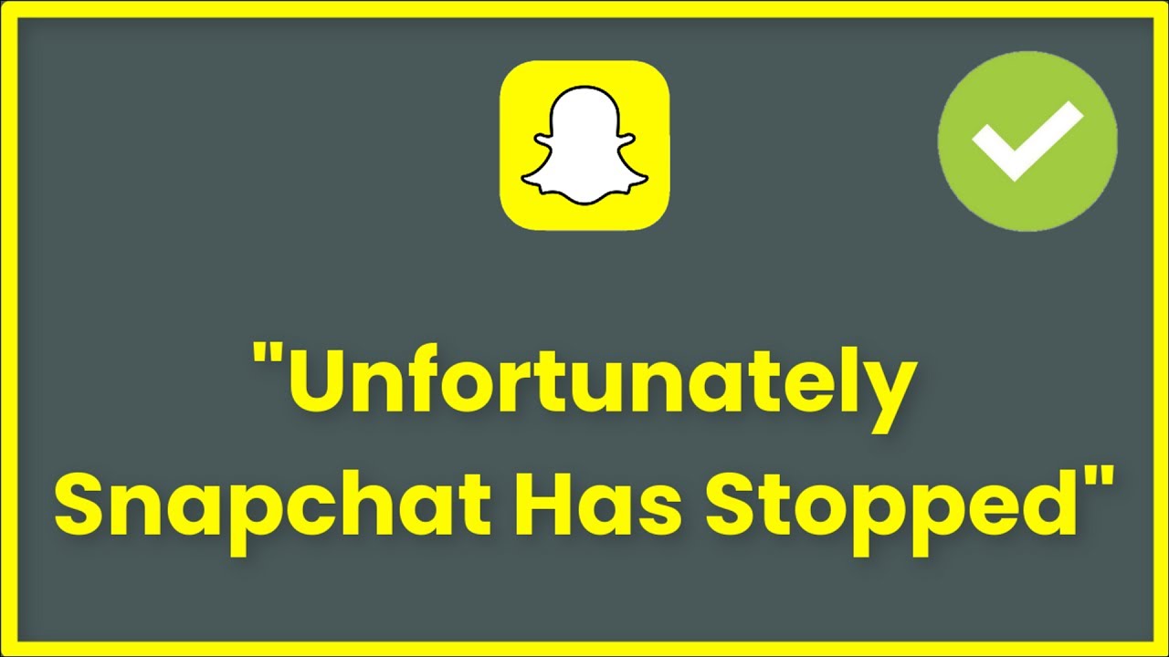 Unfortunately Snapchat Has Stopped Error Android & Ios