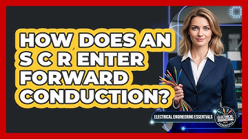 How Does An SCR Enter Forward Conduction?