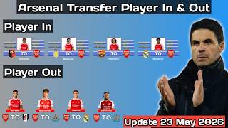 Arsenal Transfer News Player In &amp; Out With Kounde &amp; Buendia Season 2026/2027 ~ Update 23 May 2026
