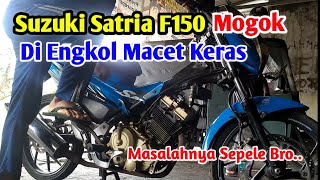 Penyebab Suzuki Satria F150 cc  Mogok dan Mesin di Engkol Gancet Keras