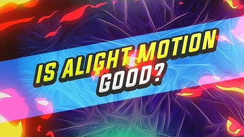 Alight Motion |  VIDEO EDITING APP FOR ANDROID!
