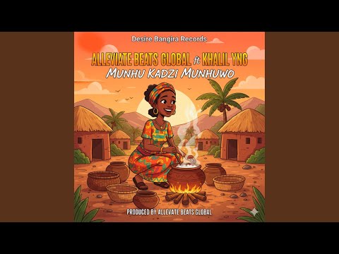 Munhu Kadzi Munhuwo Feat Alleviate Beats Global Khalil Yng