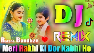 Meri Rakhi Ki Dor Kabhi Ho Na Kamjor Dj Remix Hard B Rakhi Dj Special 2025 Dj Vishal Bhai