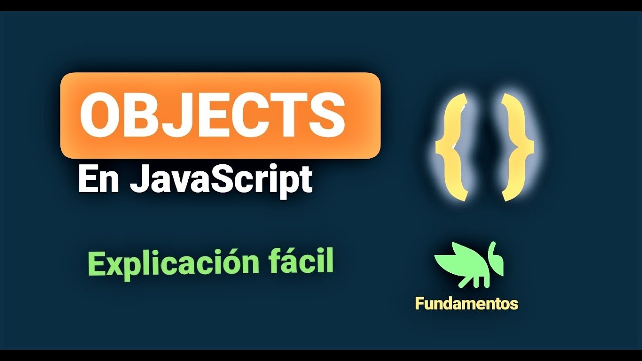 OBJETOS EN JS - EXPLICACION FACIL. 💽💽 - YouTube