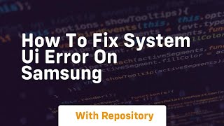 How to fix system ui error on samsung screenshot 5