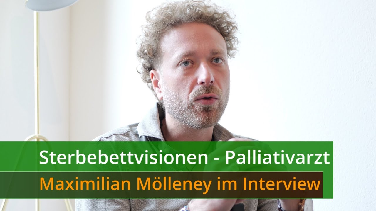 Sterbebettvisionen – Palliativarzt Maximilian Mölleney im Interview