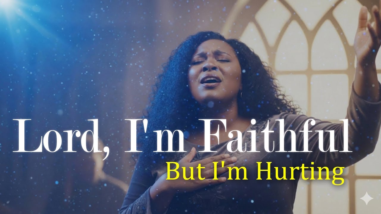 Lord, I'm Faithful,  But I'm Hurting - Powerful Gospel Prayer Song for Strength | Gospel Music