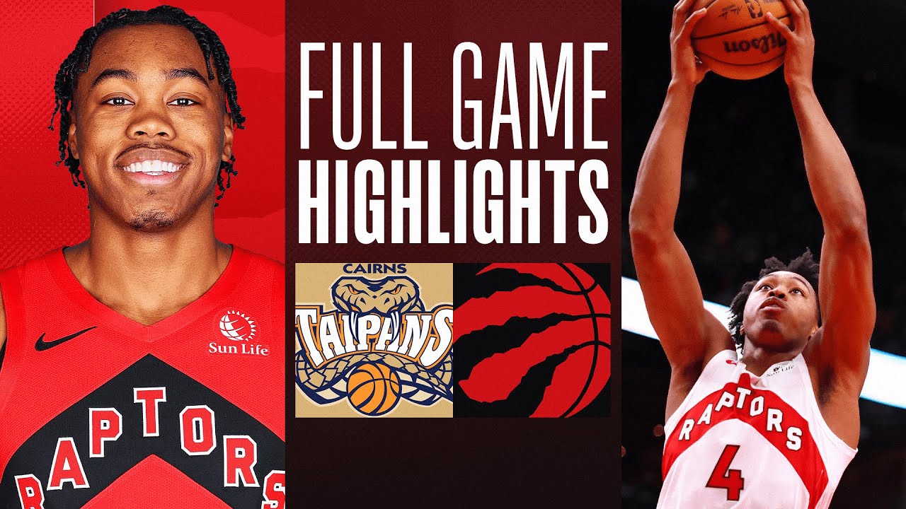 Toronto Raptors vs Cairns Taipans - Full Team Highlights