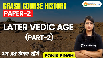NTA UGC NET 2021| Crash course on 50 days 50 Topics | History by Sonia Singh | Later Vedic Age