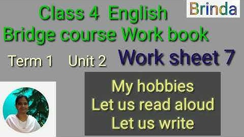 class 4 WS 7 Bridge course work book work sheet 7  My hobbies Let us read aloud let us write