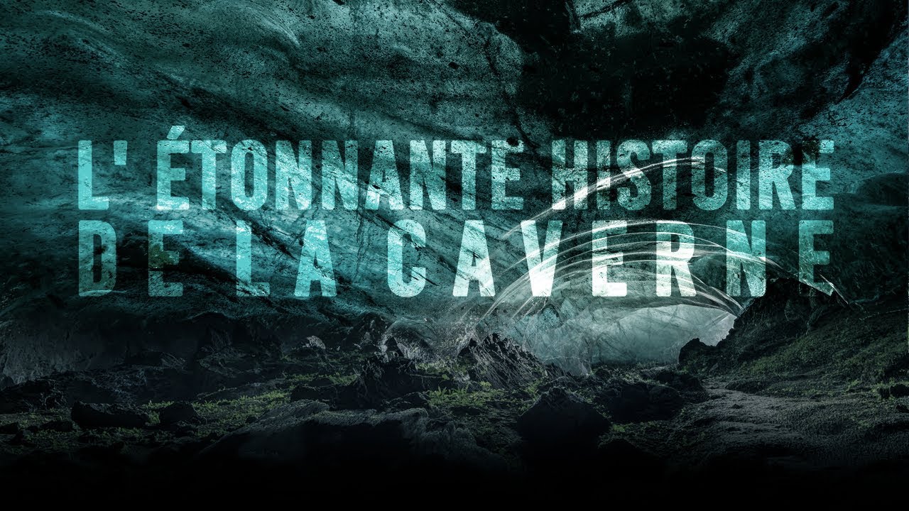 etonnante histoire de la caverne youtube