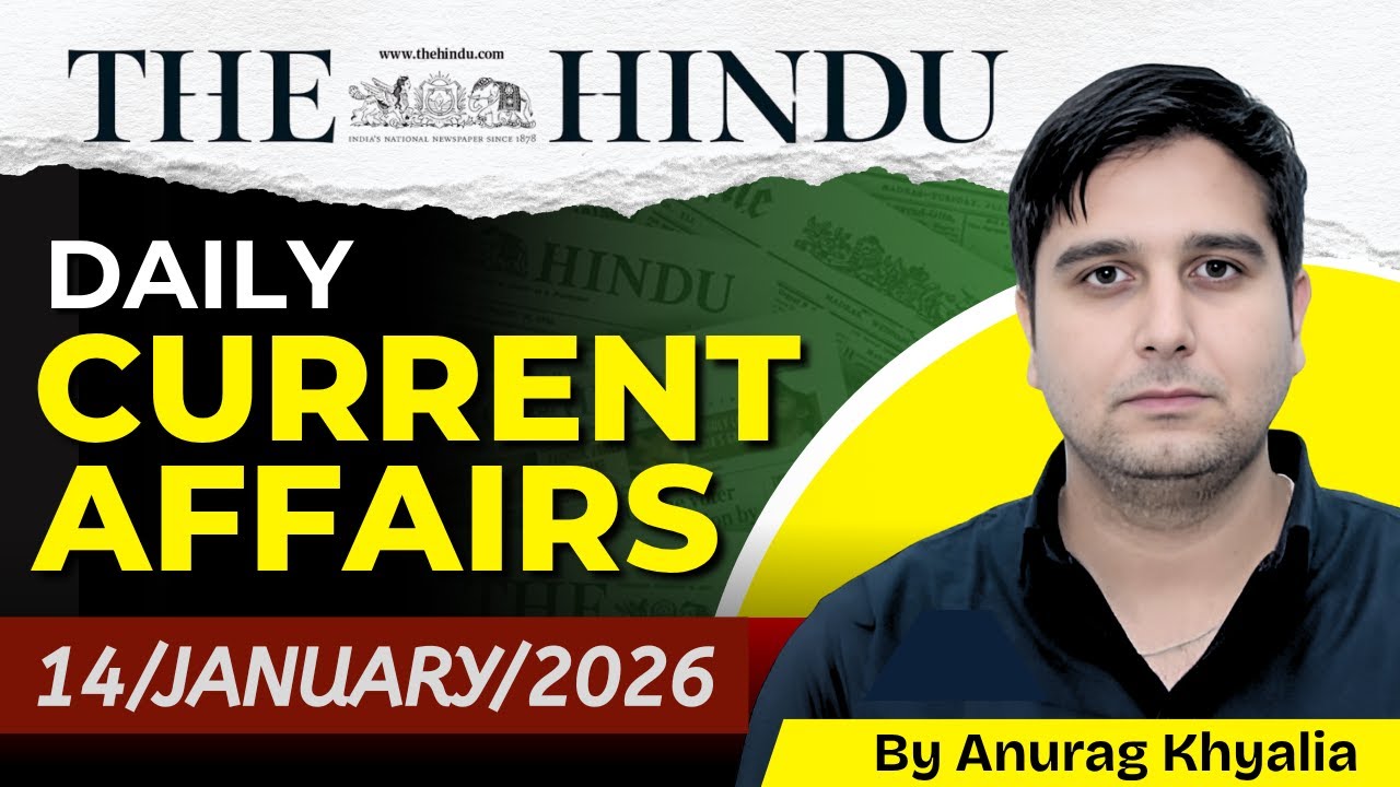 JAN 14, 2026 |The Hindu Editorial & News Analysis | Today Current affairs | Anurag Khyalia Insights