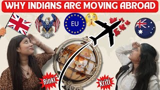 Why Indians are moving to Abroad ? How they are moving ?