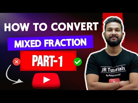 How To Convert Mixed Fraction [ Part-1 ]