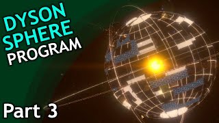 Dyson Sphere Program / part 3